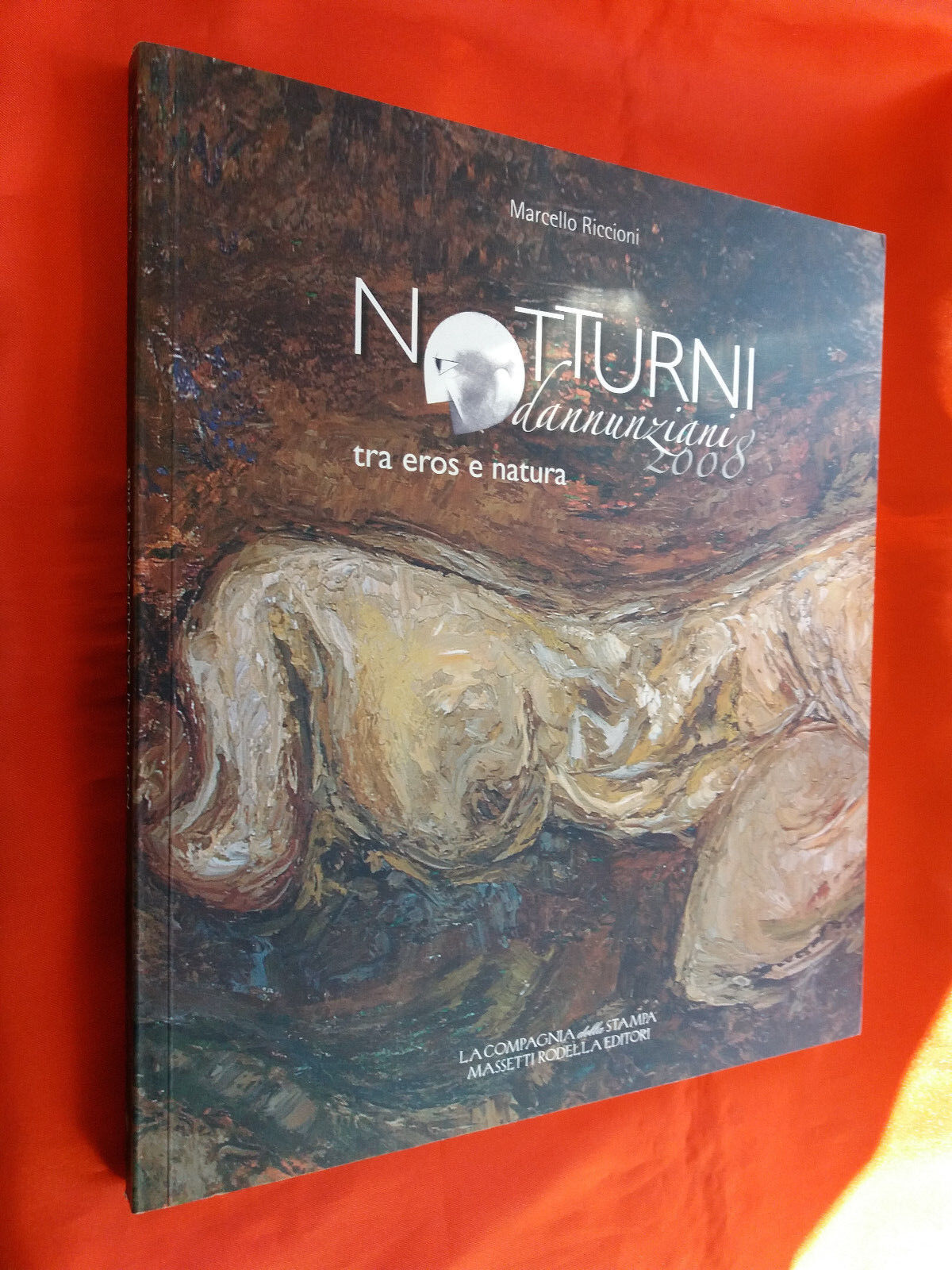 LIBRO - " Notturni dannunziani . Tra Eros e natura - Anno 2008 -