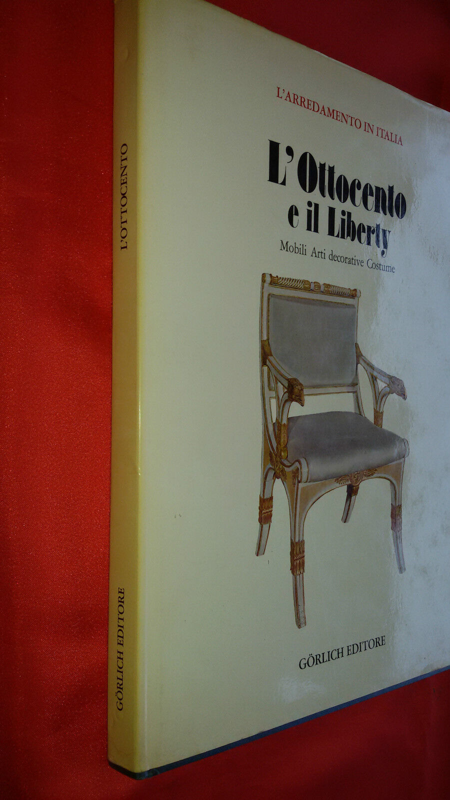 LIBRO " L'OTTOCENTO E IL LIBERTY - testi di G.Chiesa - 1975 Gorlich editore