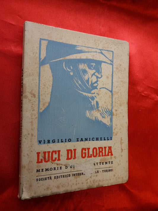 LIBRO - LUCI DI GLORIA : MEMORIE D'UN COMBATTENTE V. ZANICHELLI  - 1939