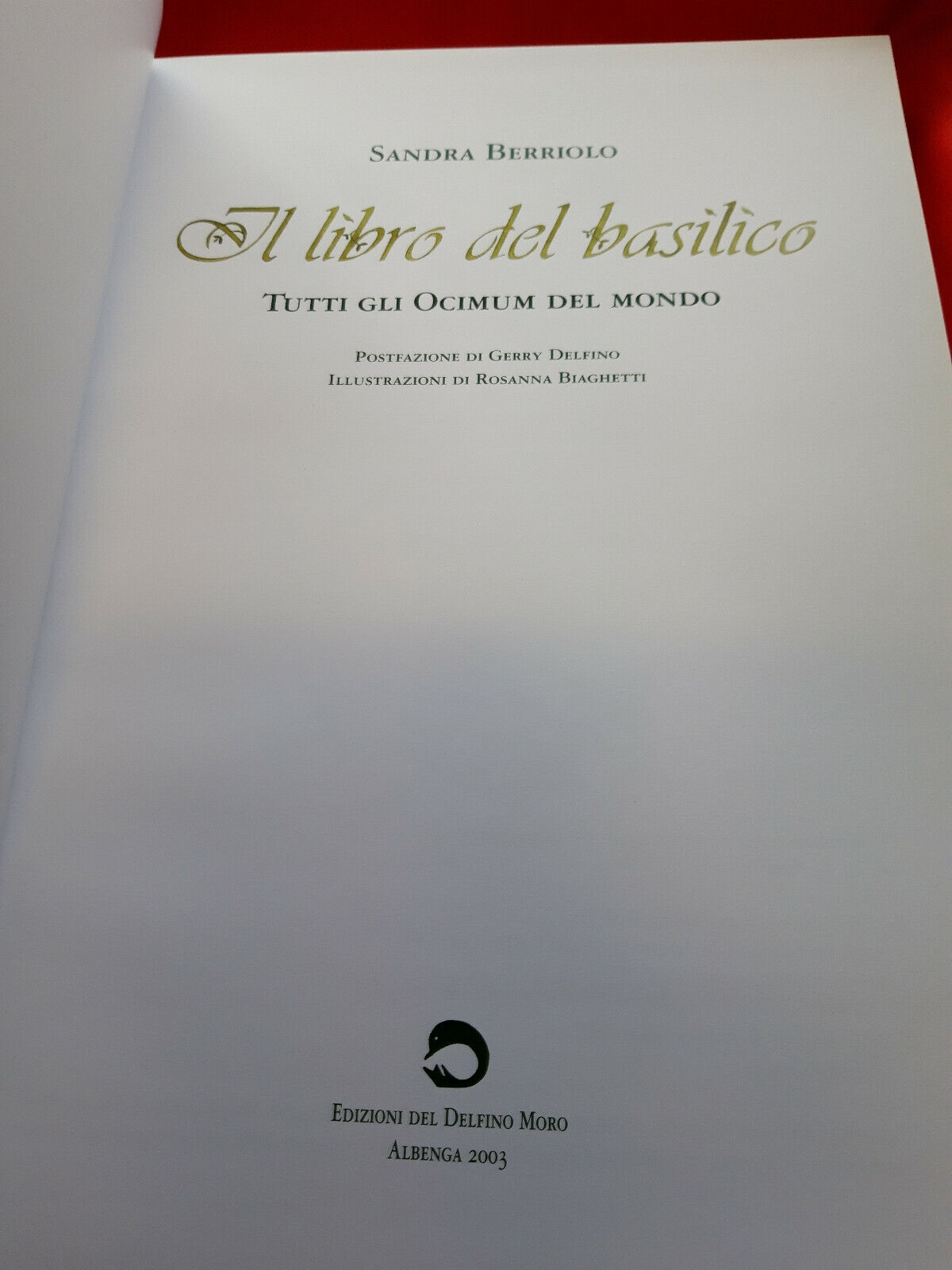 LIBRO - IL LIBRO DEL BASILICO di S Berriolo - Ed Delfino Moro .2003 .........