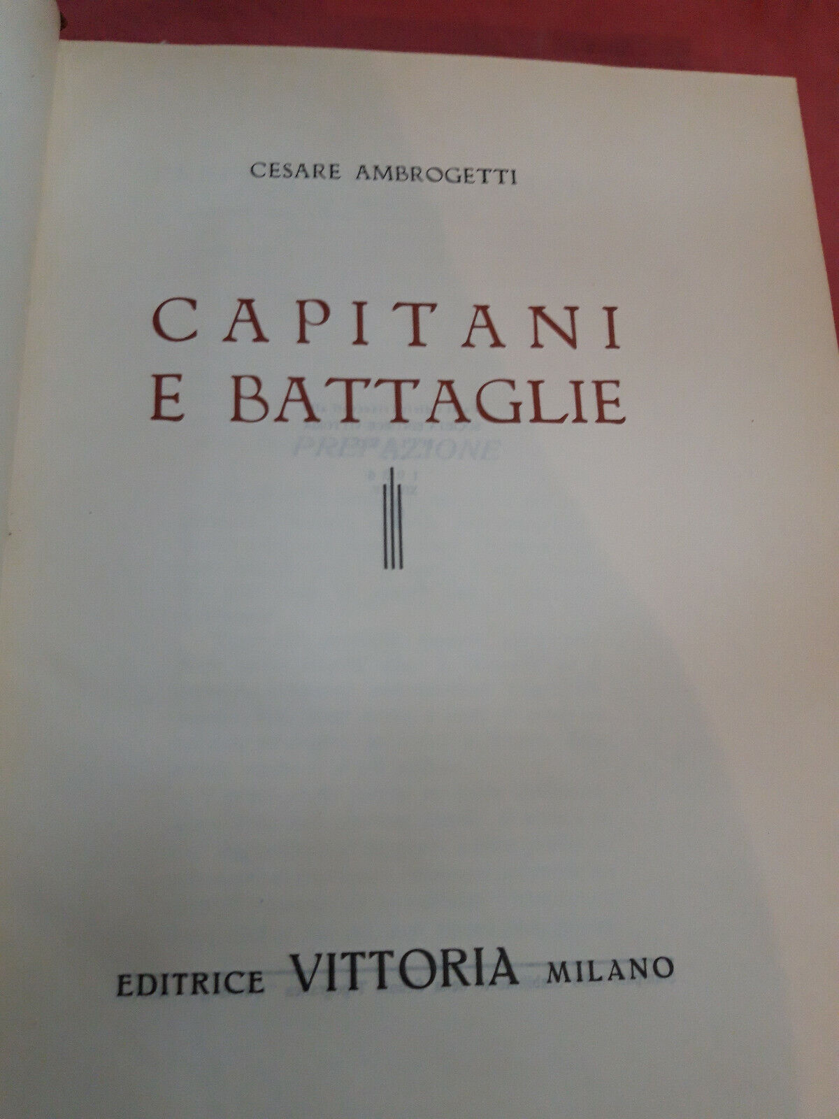 LIBRO " CAPITANI E BATTAGLIE " di AMBROGETTI CESARE - VITTORIA 1932..........