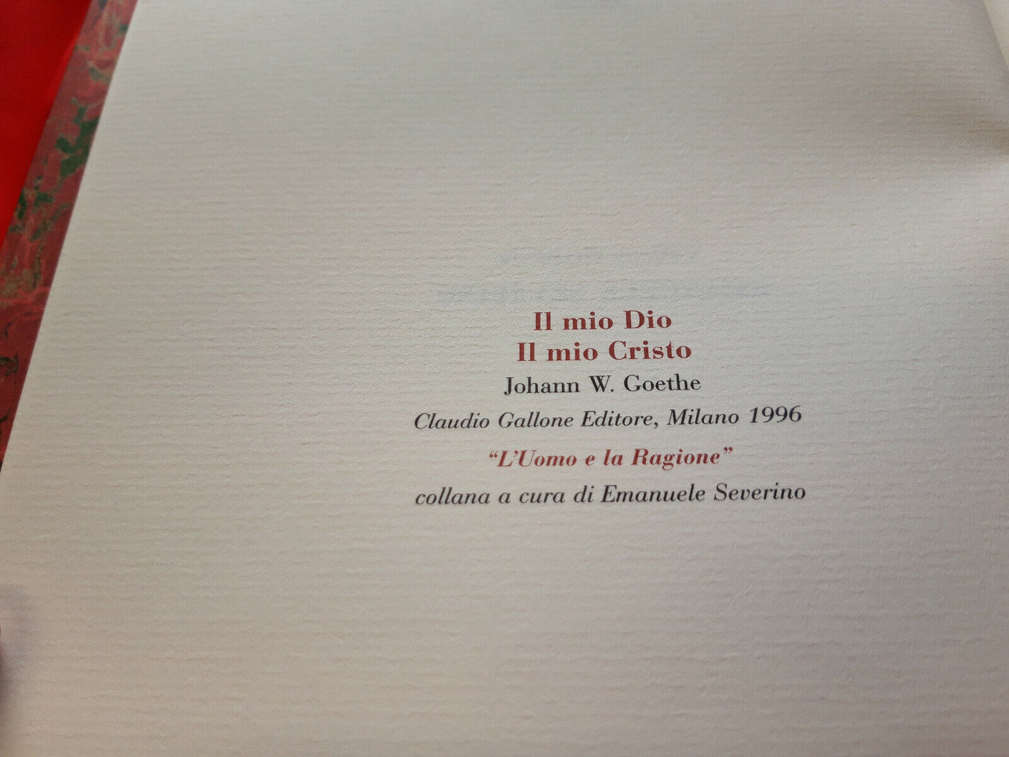 LIBRO - IL MIO DIO IL MIO CRISTO - J W Goethe . 1996 . copie numerate.........
