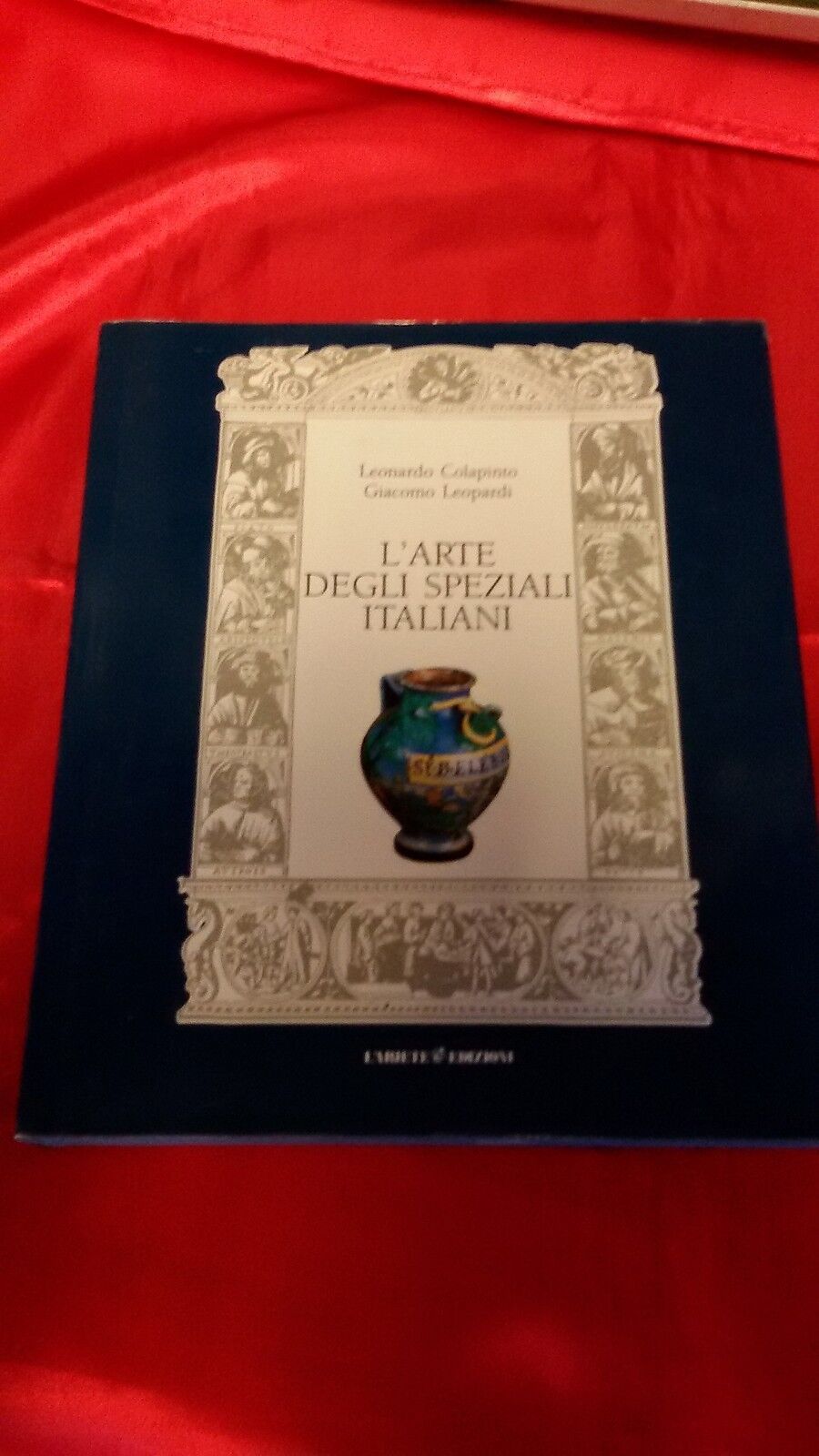 LIBRO "L'ARTE DEGLI SPEZIALI ITALIANI" L.COLAPINTO - G.LEOPARDI - ariete edizion