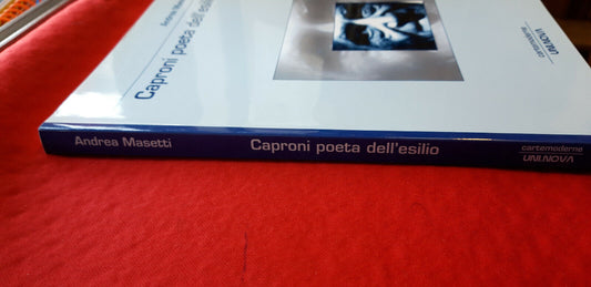 LIBRO - CAPRONI POETA DELL ESILIO - di Andrea Masetti - edit Uninova - 2004