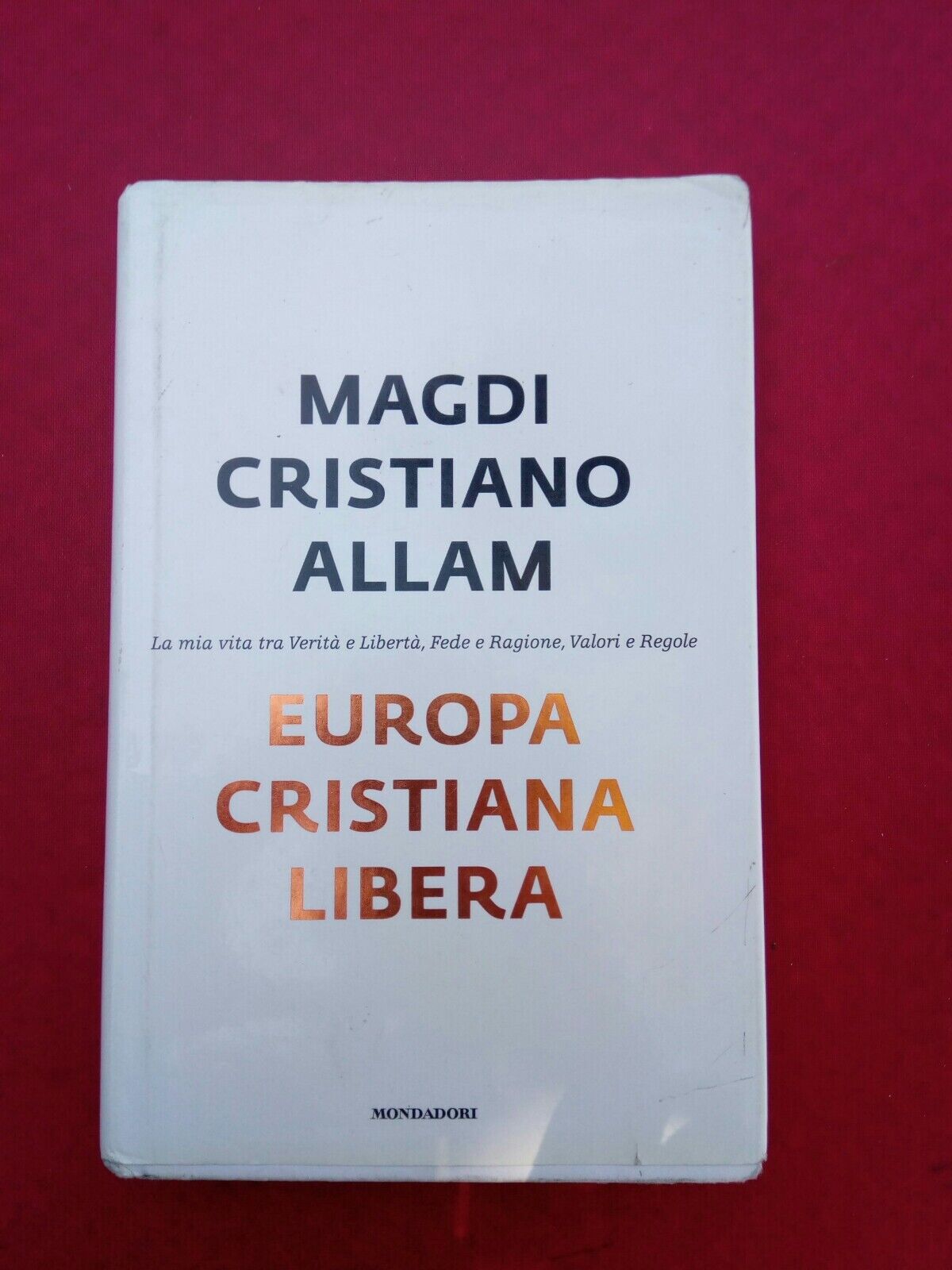 LIBRO, Magdi Cristiano Allam, Europa Cristiana Libera, Mondadori