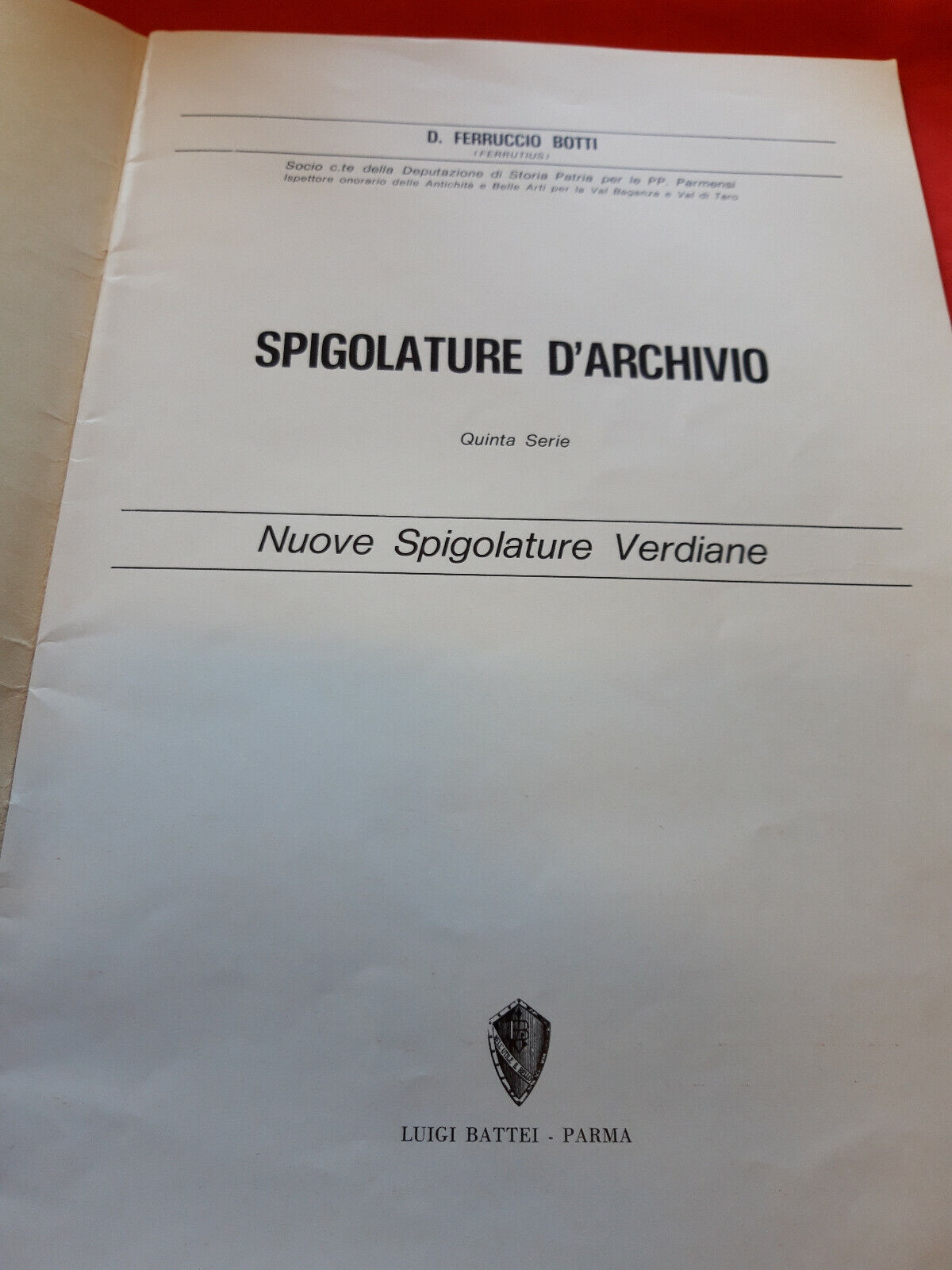LIBRO - SPIGOLATURE D ARCHIVIO - Nuove spigolature Verdiane Don F Botti .1971
