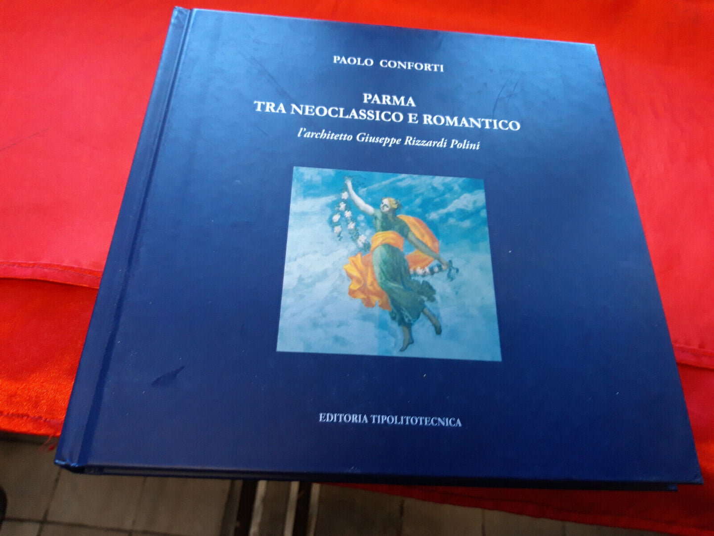LIBRO - PARMA TRA NEOCLASSICO E ROMANTICO - di Paolo Conforti edTipolitotecnica