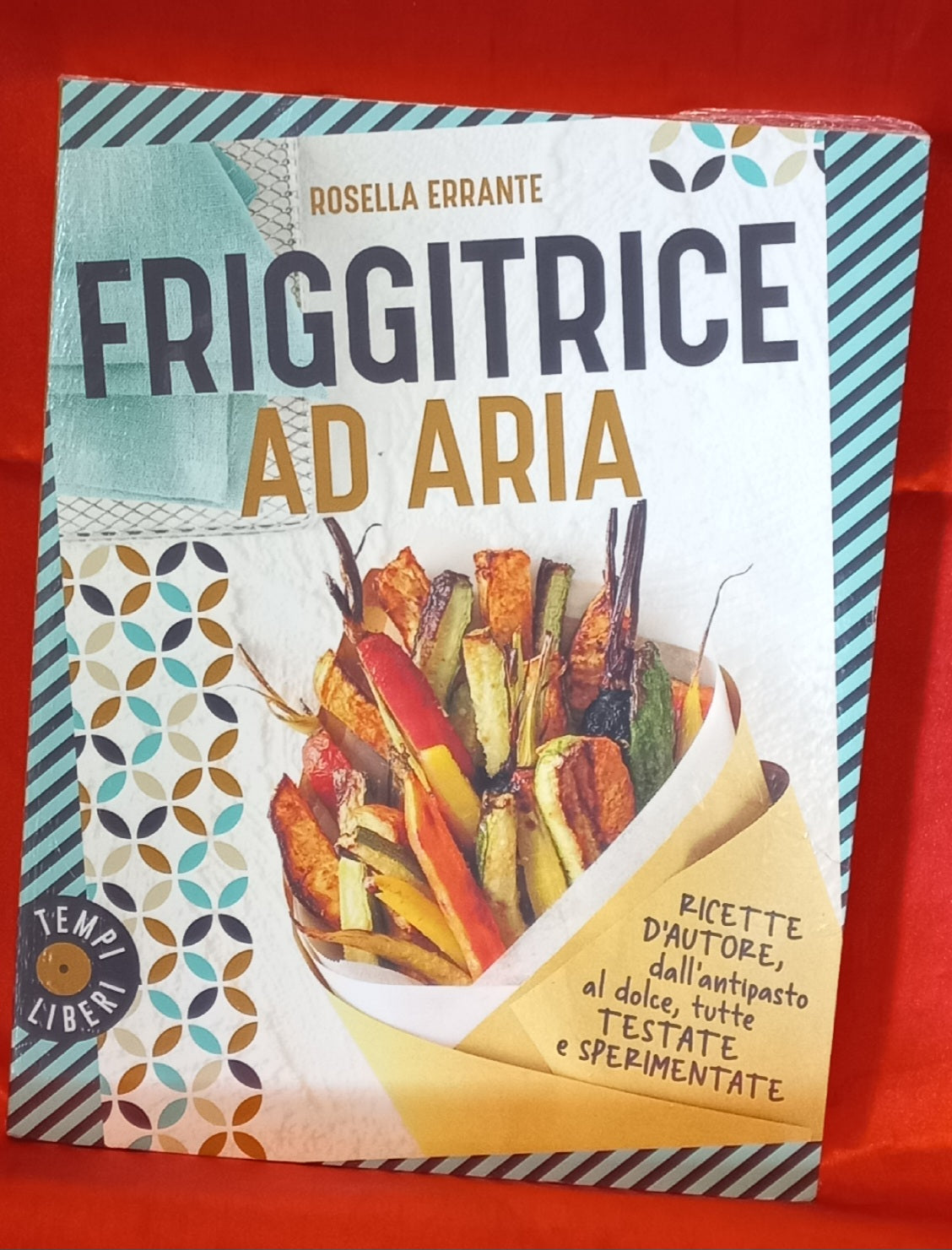 FRIGGITRICE AD ARIA - Ricette d'autore - ROSELLA ERRANTE
