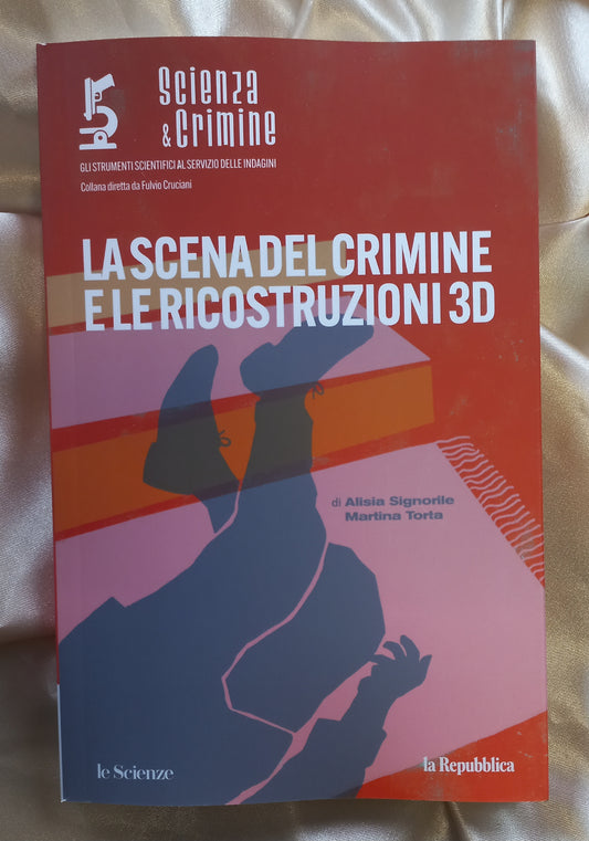SCIENZA & CRIMINE 1^ uscita - LA SCENA DEL CRIMINE E LE RICOSTRUZIONI 3D - (Piano dell'opera: vedi terza foto)