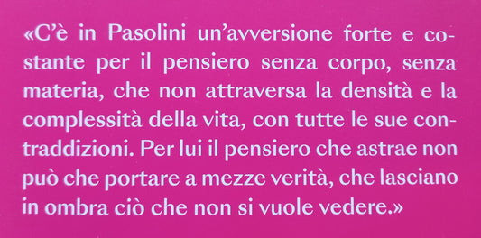 PASOLINI UN PENSIERO INCARNATO libro di Carla Benedetti e Alessandro Fiorillo