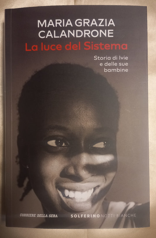 LA LUCE DEL SISTEMA Storia di Ivie e delle sue bambine - M.G. CALANDRONE