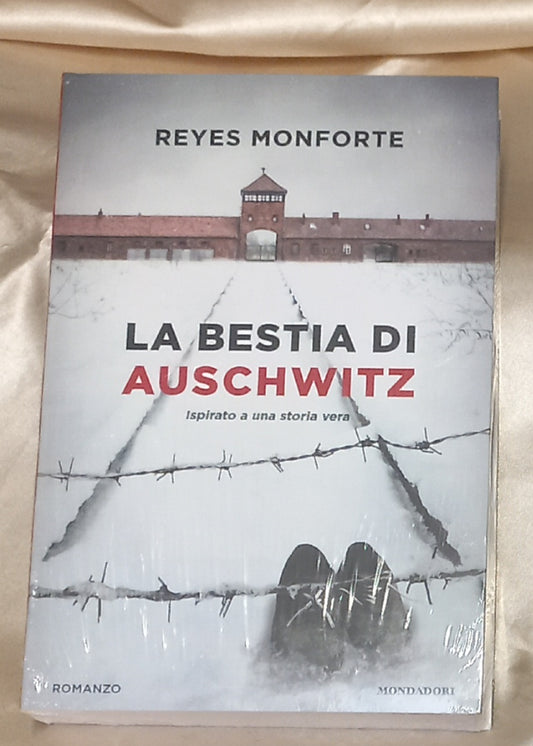 LA BESTIA DI AUSCHWITZ - REYES MONFORTE - Romanzo Mondadori