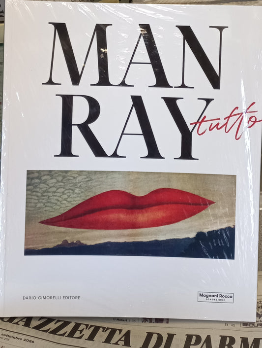 MAN RAY TUTTO - Catalogo mostra Fondazione Magnani Rocca 2026