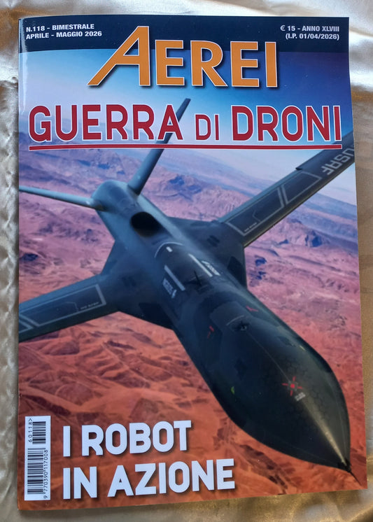 AEREI n.118 - GUERRA dei DRONI - I ROBOT in AZIONE