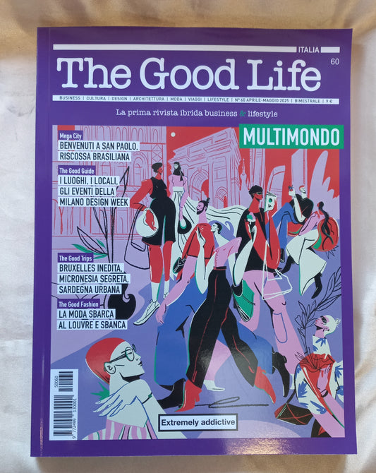 THE GOOD LIFE - Rivista di Business e Lifestyle - n. 60 Aprile Maggio 2025