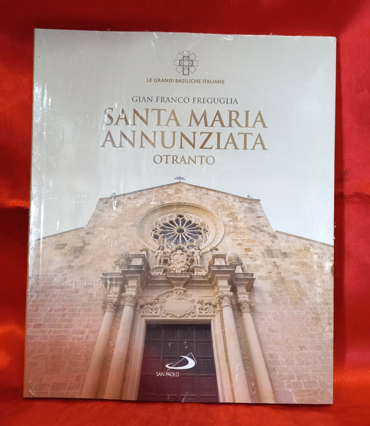 LE GRANDI BASILICHE ITALIANE - 10^ uscita - SANTA MARIA ANNUNZIATA OTRANTO