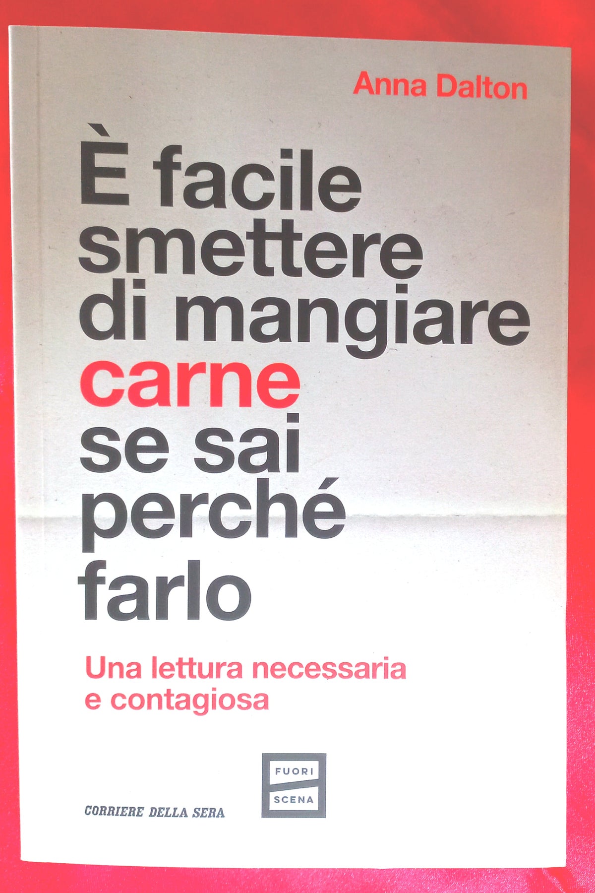 E' FACILE SMETTERE di MANGIARE CARNE SE SAI PERCHE' FARLO - Anna Dalton