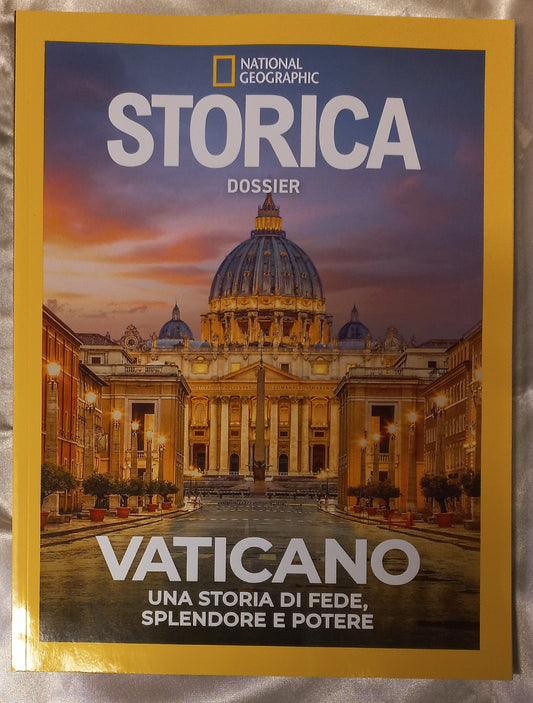 VATICANO Una storia di fede, splendore e potere - STORICA DOSSIER